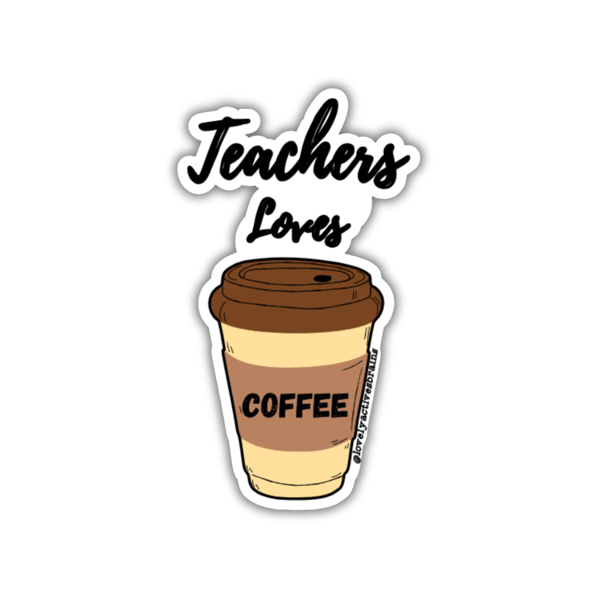 Teachers Love Coffee | Sticker