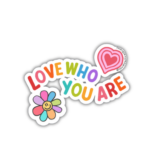 Love who you are | Sticker