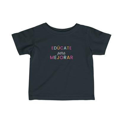 Educate yourself to Improve | Infants Shirt