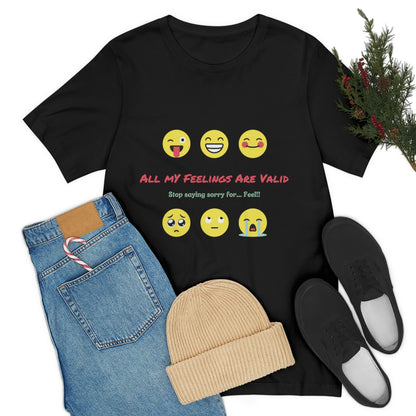 My feelings are valid | Camisa Unisex